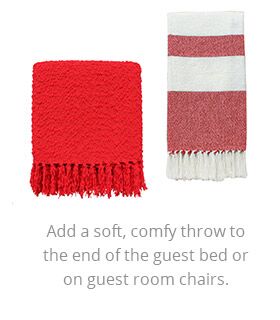 Add a soft, comfy throw to the end of the guest bed or on guest room chairs