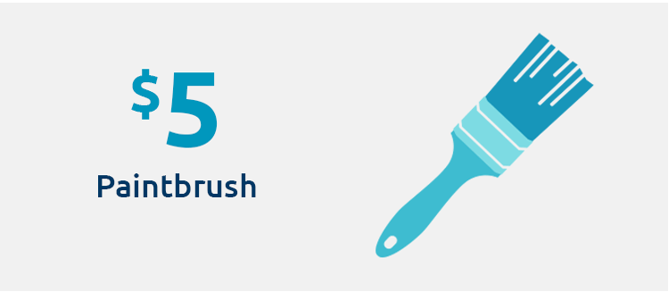 Paintbrush for five dollars.